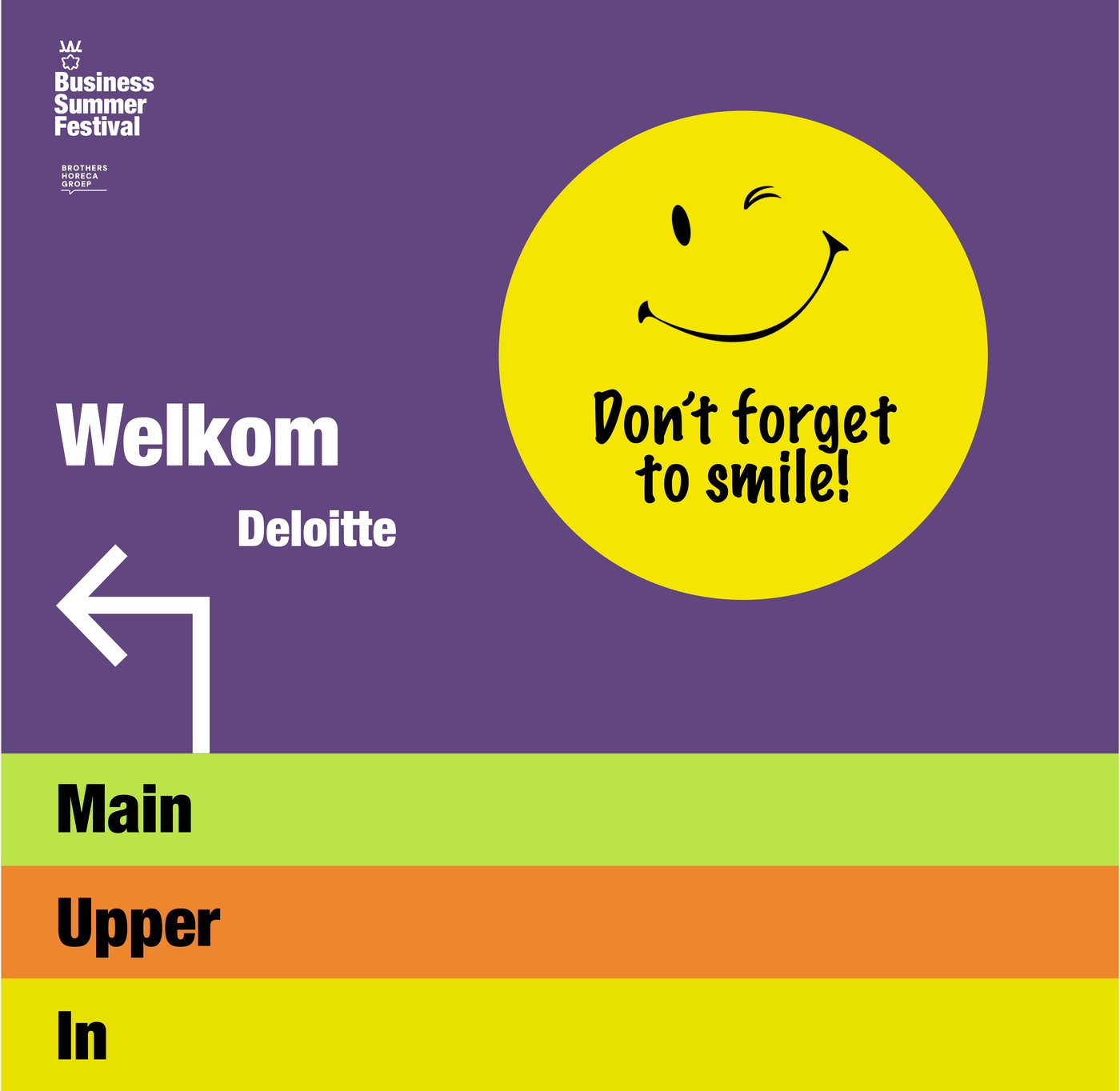 Business Summer Events wayfinding signage welcoming Deloitte, in the Don't Forget to Smile theme